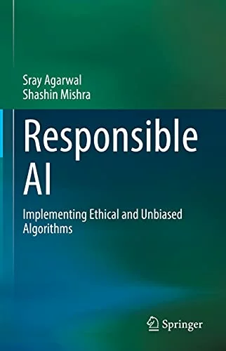 The Datentreiber book tip: Responsible AI: Implementing Ethical and Unbiased Algorithms
