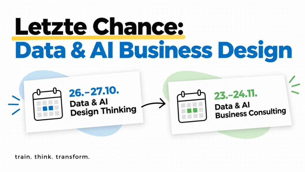Letzte Chance: Open Trainings für das Data & AI Business Design